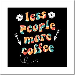 less people more coffee Posters and Art